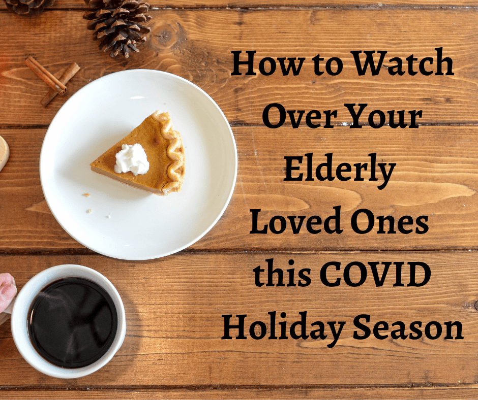 Watch Over Your Loved Ones During the COVID Holiday Season